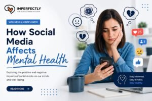 Read more about the article How Social Media Affects Mental Health