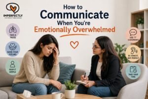 Read more about the article How to Communicate When You’re Emotionally Overwhelmed