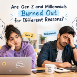 Are Gen Z and Millennials Burned Out for Different Reasons?